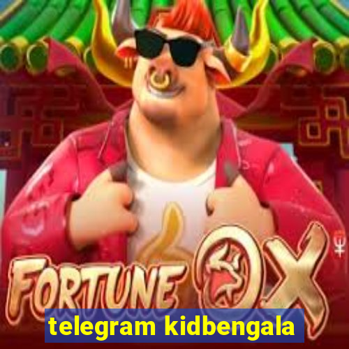 telegram kidbengala